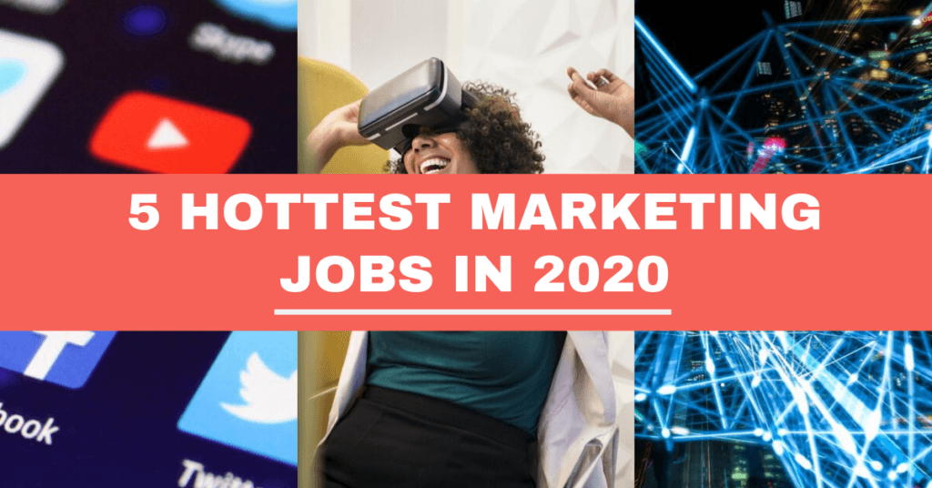 Top Digital Marketing Talent Agency's Predicts the Hottest Digital Marketing Jobs in 2020